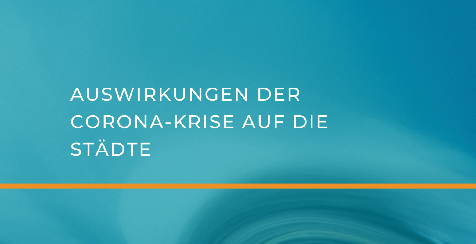 Auswirkungen der Corona-Krise auf die Städte