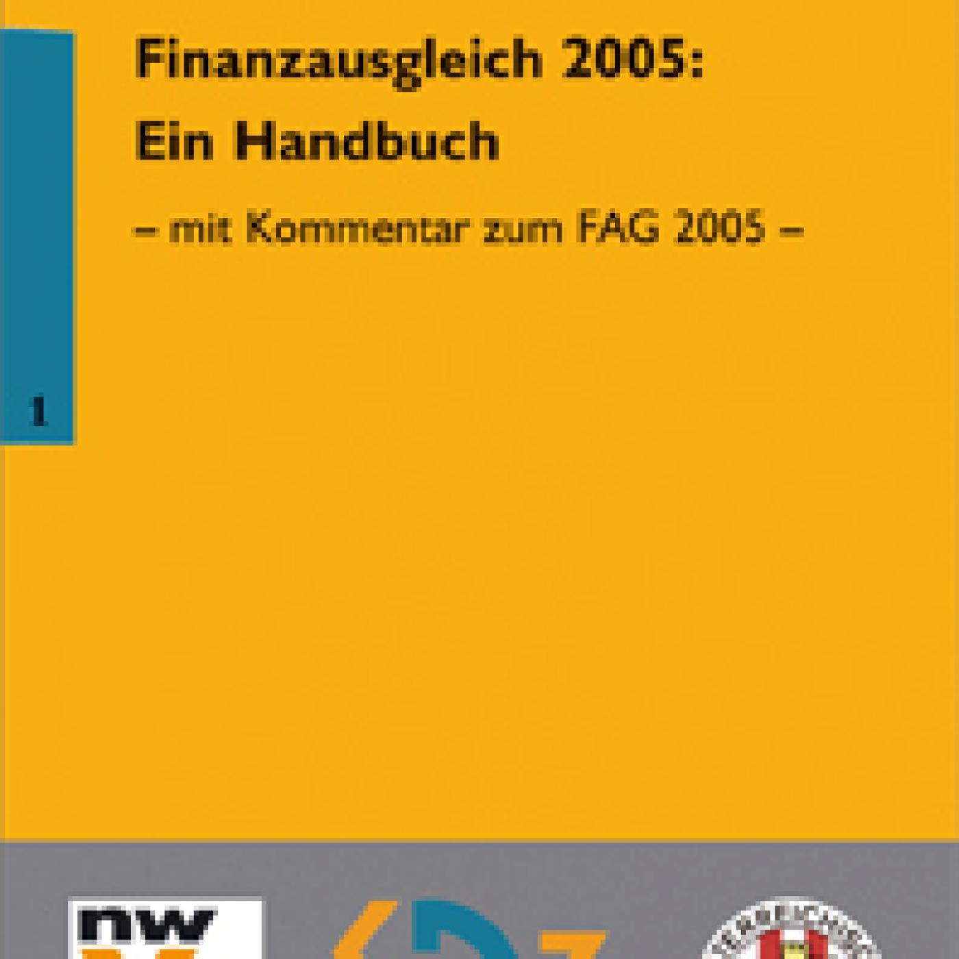 Titelseite Band 1: Finanzausgleich 2005 Ein Handbuch – mit Kommentar zum FAG 2005