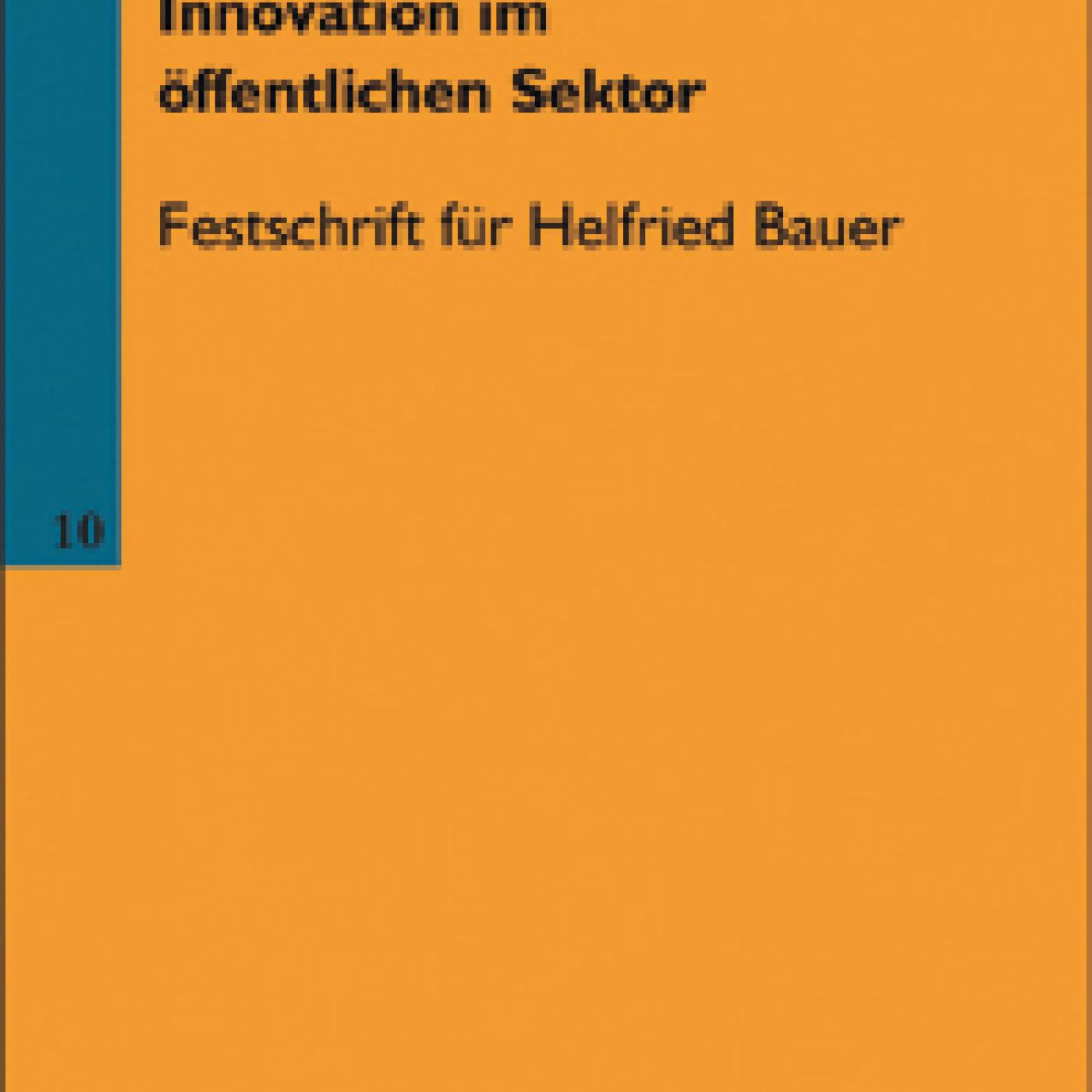 Titelseite Band 10: Innovation im öffentlichen Sektor: Festschrift für Helfried Bauer